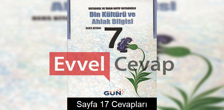 7. Sınıf Din Kültürü Ders Kitabı Cevapları Gün Yayınları Sayfa 17