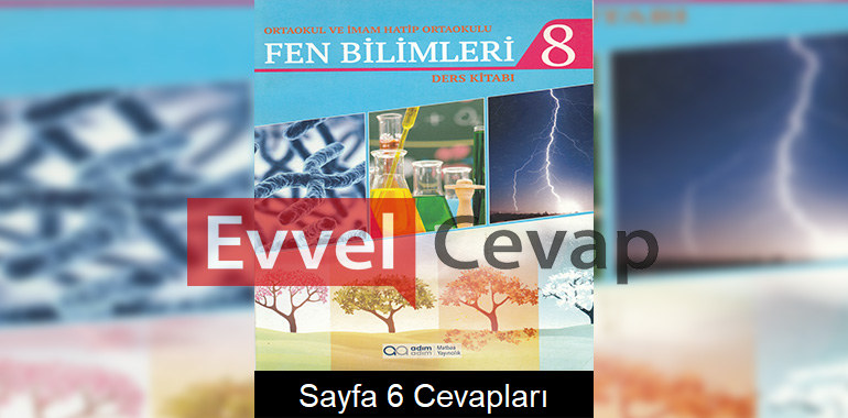 8. Sınıf Fen Bilimleri Ders Kitabı Cevapları Adım Adım Yayıncılık Sayfa 6