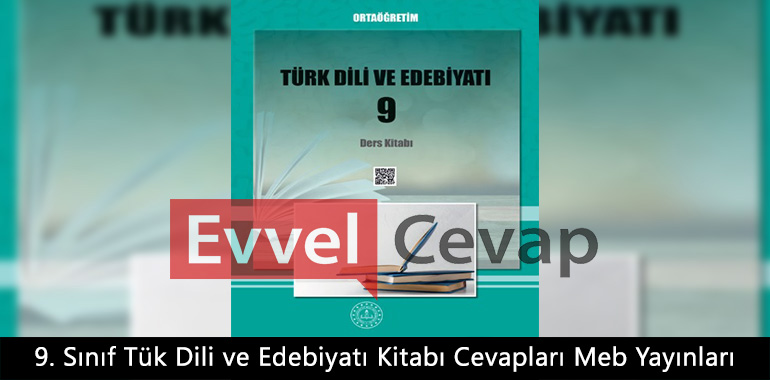 9. Sınıf Türk Dili ve Edebiyatı Ders Kitabı Cevapları Meb Yayınları