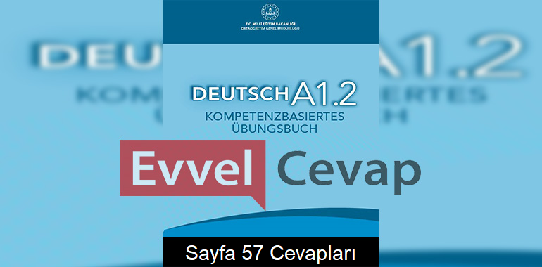 Almanca A1.2 Beceri Temelli Etkinlik Kitabı Cevapları Sayfa 57