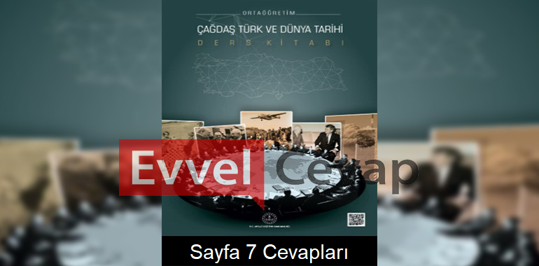 Çağdaş Türk ve Dünya Tarihi Ders Kitabı Cevapları Meb Yayınları Sayfa 7