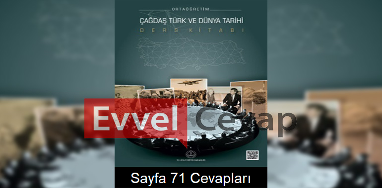 Çağdaş Türk ve Dünya Tarihi Ders Kitabı Cevapları Meb Yayınları Sayfa 71