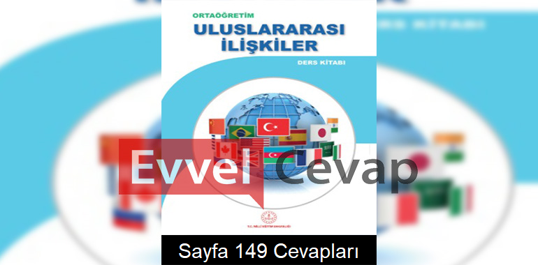 Uluslararası İlişkiler Ders Kitabı Cevapları Meb Yayınları Sayfa 149