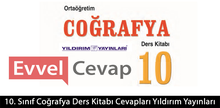 10. Sınıf Coğrafya Ders Kitabı Cevapları Yıldırım Yayınları