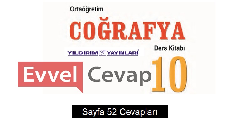 10. Sınıf Coğrafya Ders Kitabı Sayfa 52 Cevapları Yıldırım Yayınları