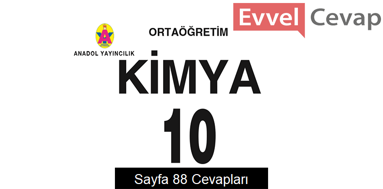 10. Sınıf Kimya Ders Kitabı Sayfa 88 Cevapları Anadol Yayıncılık