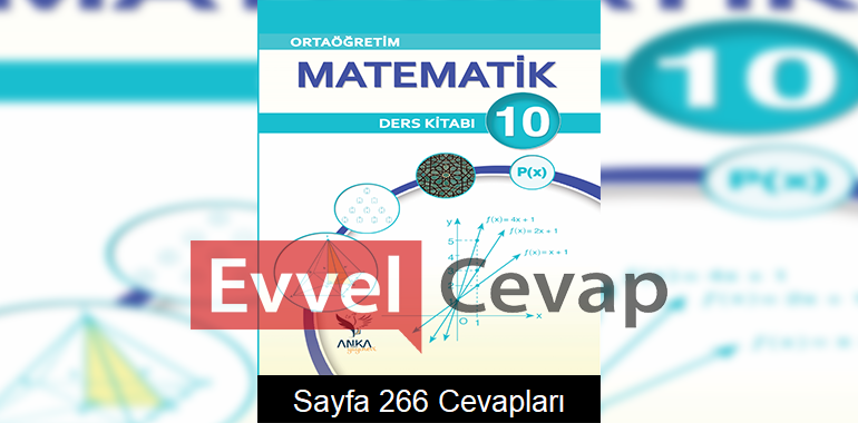 10. Sınıf Matematik Ders Kitabı Sayfa 266 Cevapları Anka Yayınevi
