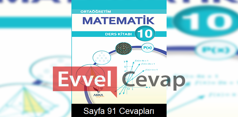 10. Sınıf Matematik Ders Kitabı Sayfa 91 Cevapları Anka Yayınevi