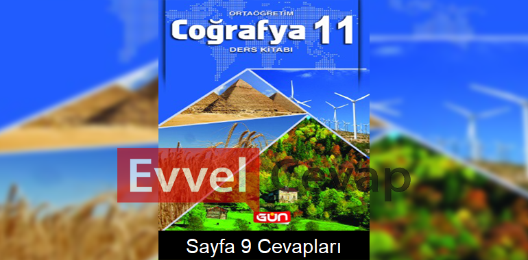 11. Sınıf Coğrafya Ders Kitabı Sayfa 9 Cevapları Gün Yayınları