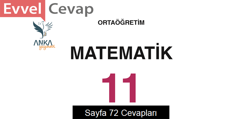 11. Sınıf Matematik Ders Kitabı Sayfa 72 Cevapları Anka Yayınevi