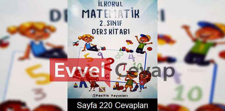 2. Sınıf Matematik Ders Kitabı Sayfa 220 Cevapları Pasifik Yayınları
