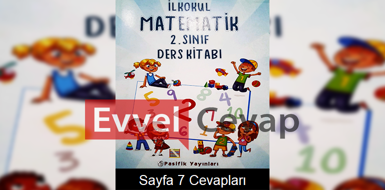 2. Sınıf Matematik Ders Kitabı Sayfa 7 Cevapları Pasifik Yayınları