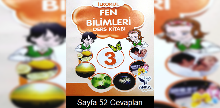 3. Sınıf Fen Bilimleri Ders Kitabı Sayfa 52 Cevapları Anka Yayınevi