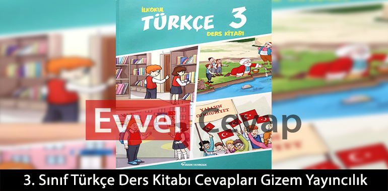 3. Sınıf Türkçe Ders Kitabı Cevapları Gizem Yayınları
