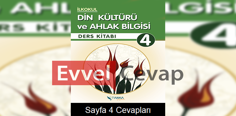 4. Sınıf Din Kültürü ve Ahlak Bilgisi Ders Kitabı Sayfa 4 Cevapları Anka Yayınevi