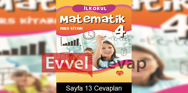 4. Sınıf Matematik Ders Kitabı Sayfa 13 Cevapları Sevgi Yayınları