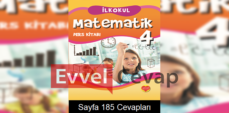 4. Sınıf Matematik Ders Kitabı Sayfa 185 Cevapları Sevgi Yayınları