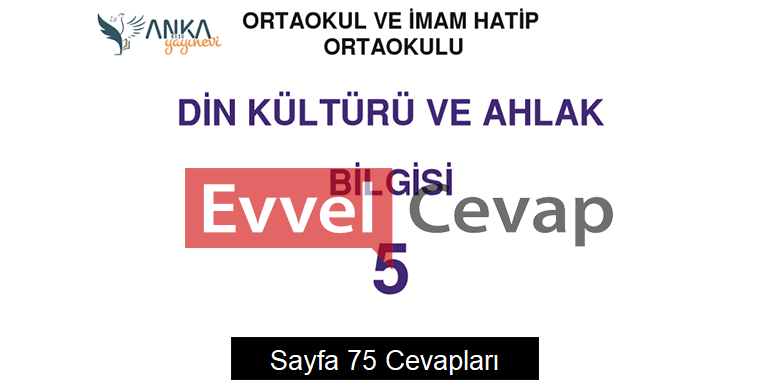 5. Sınıf Din Kültürü ve Ahlak Bilgisi Ders Kitabı Sayfa 75 Cevapları Anka Yayınevi