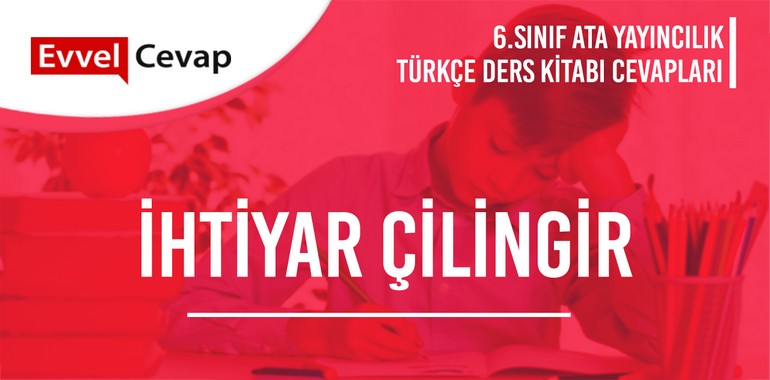 6. Sınıf Ata Yayıncılık Türkçe Ders Kitabı Cevapları Sayfa 154-155-156-157-158-159-160