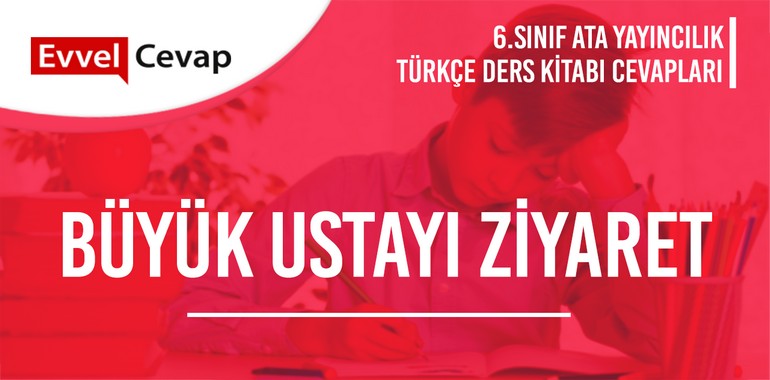 6. Sınıf Ata Yayıncılık Türkçe Ders Kitabı Cevapları Sayfa 161-162-163-164-165-166-167-168-169-170-171-172