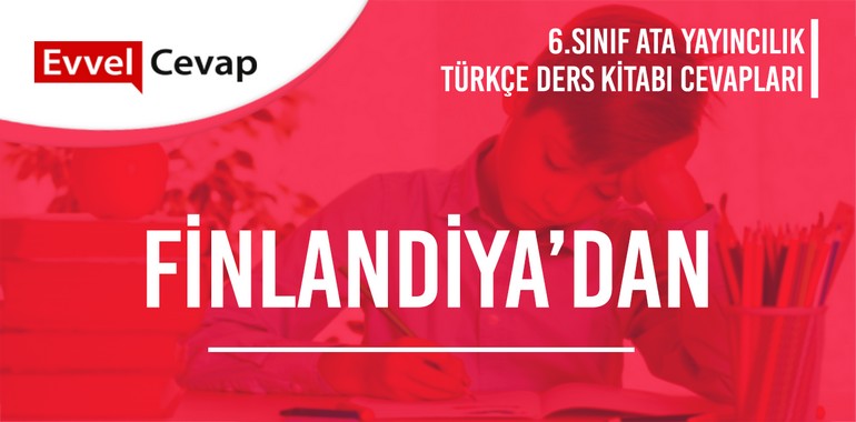 6. Sınıf Ata Yayıncılık Türkçe Ders Kitabı Cevapları Sayfa 36-37-38-39-40-41-42-43-44