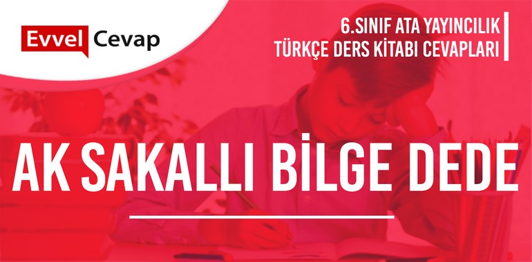 6. Sınıf Ata Yayıncılık Türkçe Ders Kitabı Cevapları Sayfa 45-46-47-48-49-50-51-52