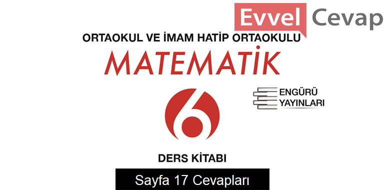 6. Sınıf Matematik Ders Kitabı Sayfa 17 Cevapları Engürü Yayınları