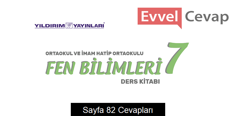 7. Sınıf Fen Bilimleri Ders Kitabı Sayfa 82 Cevapları Yıldırım Yayınları