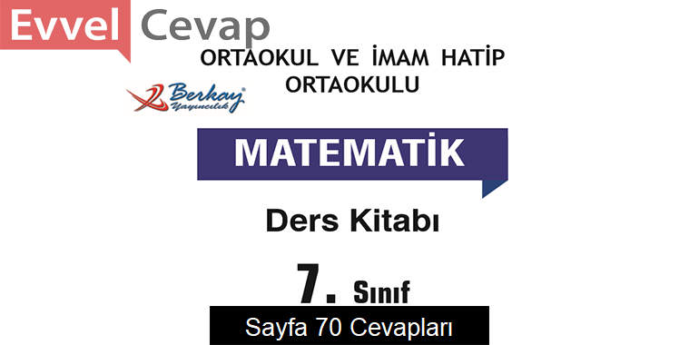 7. Sınıf Matematik Ders Kitabı Sayfa 70 Cevapları Berkay Yayıncılık