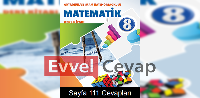 8. Sınıf Matematik Ders Kitabı Sayfa 111 Cevapları Koza Yayınları