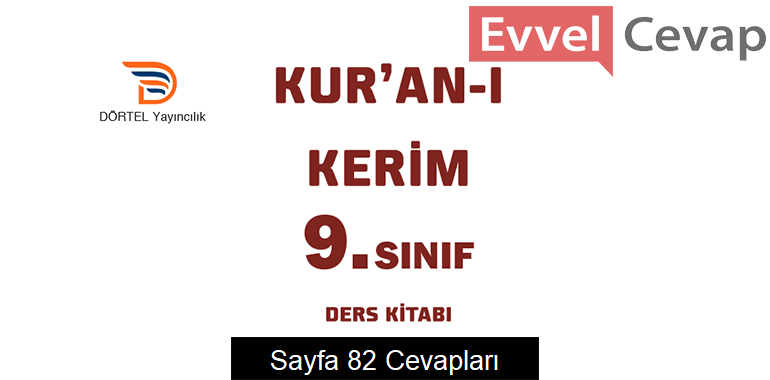 9. Sınıf Kur’an-ı Kerim Ders Kitabı Sayfa 82 Cevapları Dörtel Yayınları