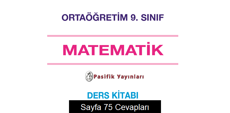 9. Sınıf Matematik Ders Kitabı Sayfa 75 Cevapları Pasifik Yayınları