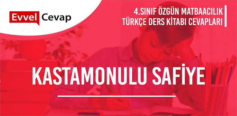 Kastamonulu Safiye Metni Etkinlik Cevapları (4. Sınıf Türkçe)