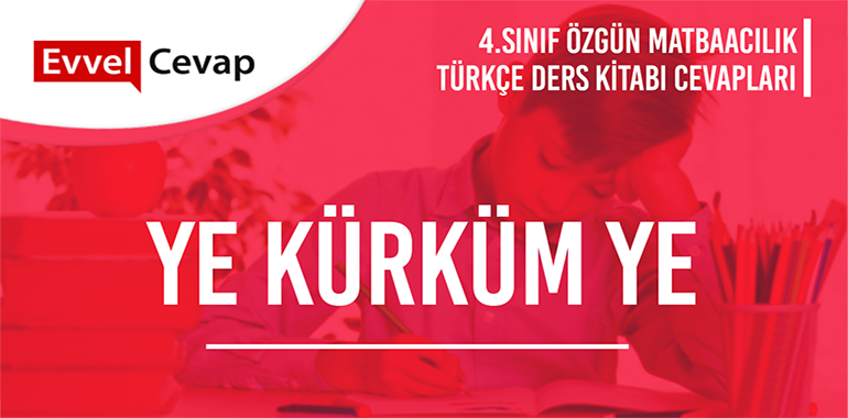 Ye Kürküm Ye Metni Etkinlik Cevapları (4. Sınıf Türkçe)