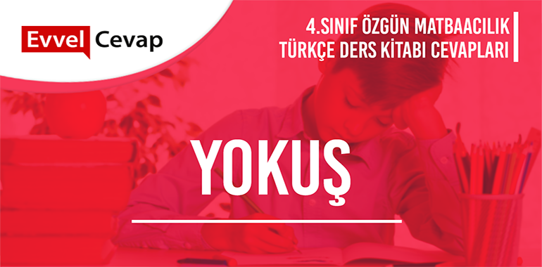 Yokuş Metni Etkinlik Cevapları (4. Sınıf Türkçe)