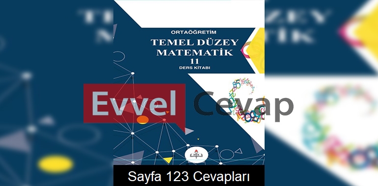 11. Sınıf Temel Düzey Matematik Ders Kitabı Sayfa 123 Cevapları Meb Yayınları