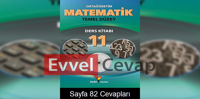 11. Sınıf Temel Düzey Matematik Ders Kitabı Sayfa 82 Cevapları Aydın Yayınları