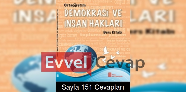 Demokrasi ve İnsan Hakları Ders Kitabı Sayfa 151 Cevapları Ata Yayıncılık