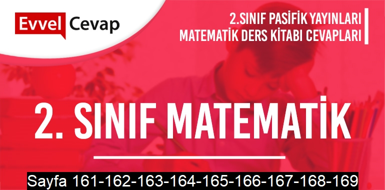 2. Sınıf Matematik Ders Kitabı Pasifik Sayfa 161-162-163-164-165-166-167-168-169 Cevapları