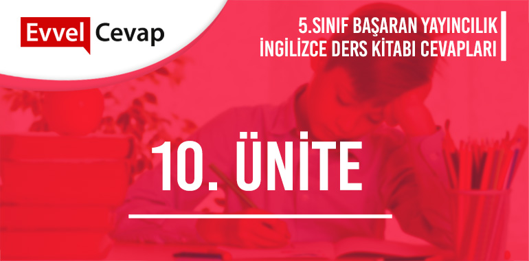5. Sınıf İngilizce Ders Kitabı Cevapları Başaran Yayıncılık 10. Ünite