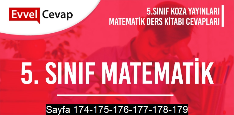 5. Sınıf Matematik Ders Kitabı Koza Sayfa 174-175-176-177-178-179 Cevapları
