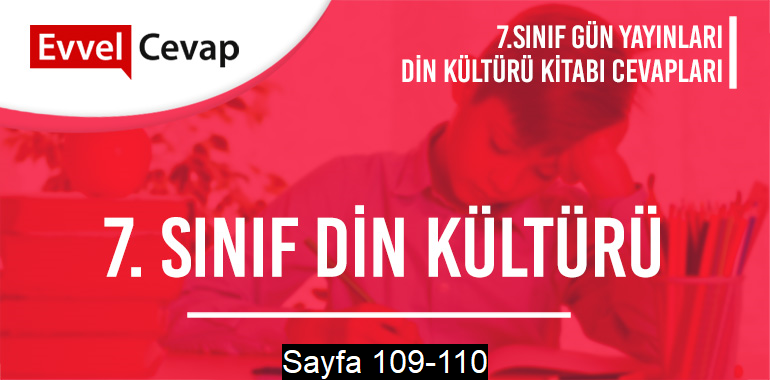 7. Sınıf Din Kültürü Ders Kitabı Gün Sayfa 109-110 Cevapları