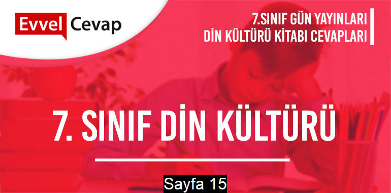 7. Sınıf Din Kültürü Ders Kitabı Gün Sayfa 15 Cevapları
