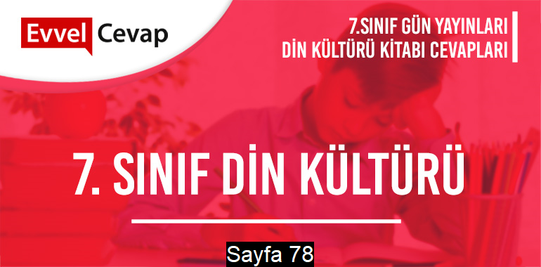 7. Sınıf Din Kültürü Ders Kitabı Gün Sayfa 78 Cevapları