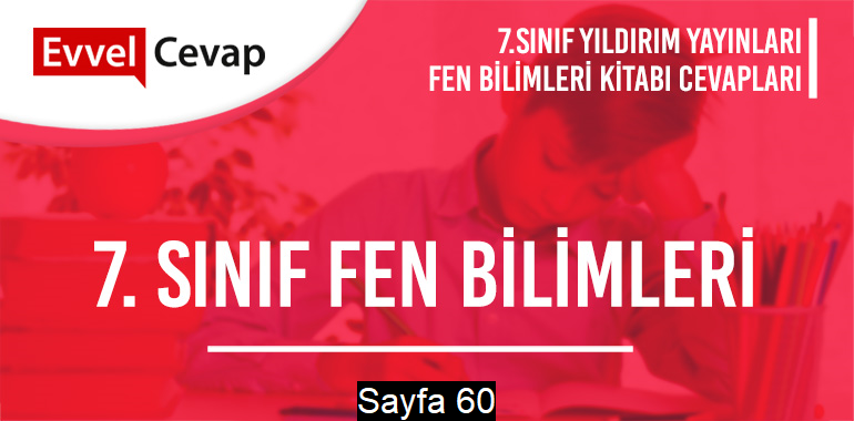 7. Sınıf Fen Bilimleri Ders Kitabı Yıldırım Sayfa 60 Cevapları