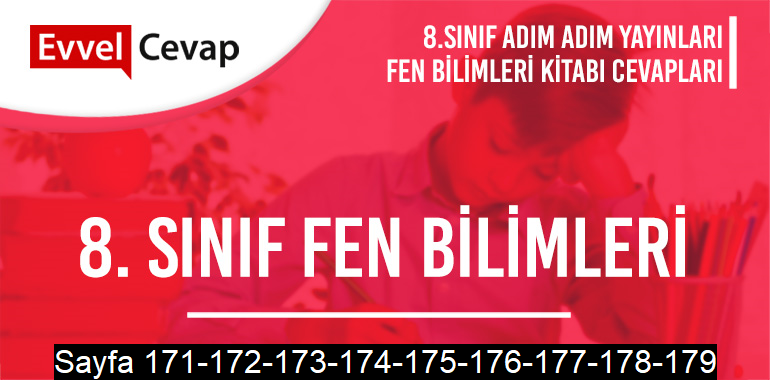 8. Sınıf Fen Bilimleri Ders Kitabı Adım Adım Sayfa 171-172-173-174-175-176-177-178-179 Cevapları