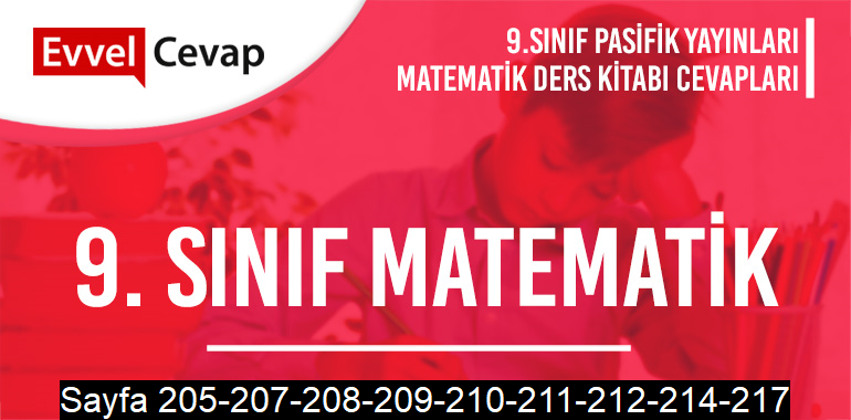 9. Sınıf Matematik Ders Kitabı Pasifik Sayfa 205-207-208-209-210-211-212-214-217 Cevapları