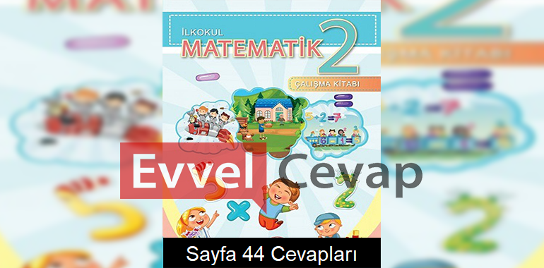 2. Sınıf Matematik Çalışma Kitabı Meb Yayınları Cevapları Sayfa 44