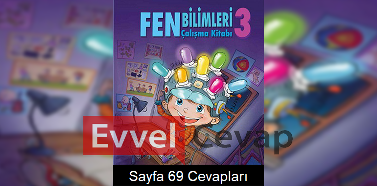 3. Sınıf Fen Bilimleri Çalışma Kitabı Meb Yayınları Cevapları Sayfa 69