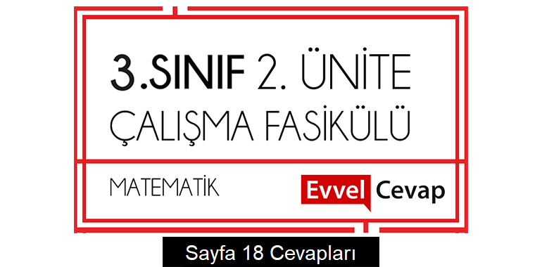 3. Sınıf Matematik Çalışma Fasikülü 2. Ünite Cevapları Sayfa 18